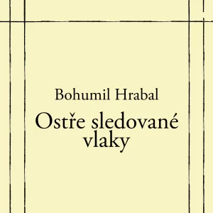 Ostře sledované vlaky - rozbor