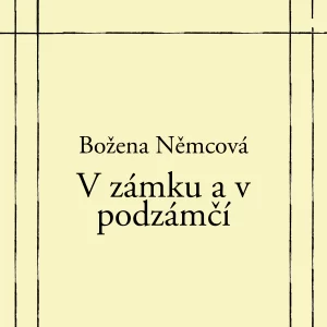 V zámku a v podzámčí - rozbor