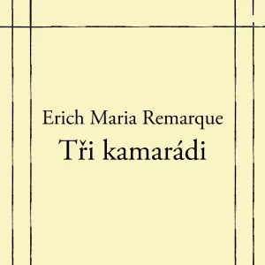 Tři kamarádi - rozbor