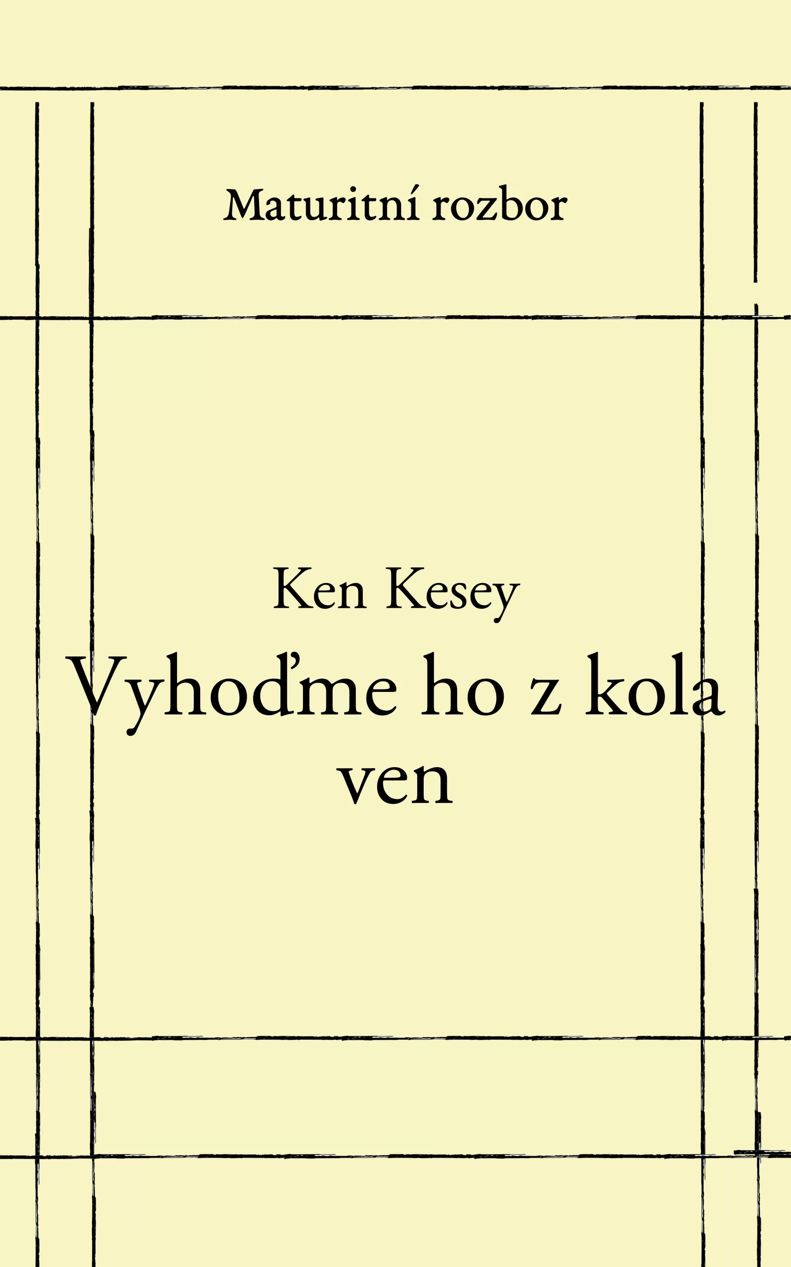 Vyhoďme ho z kola ven - rozbor