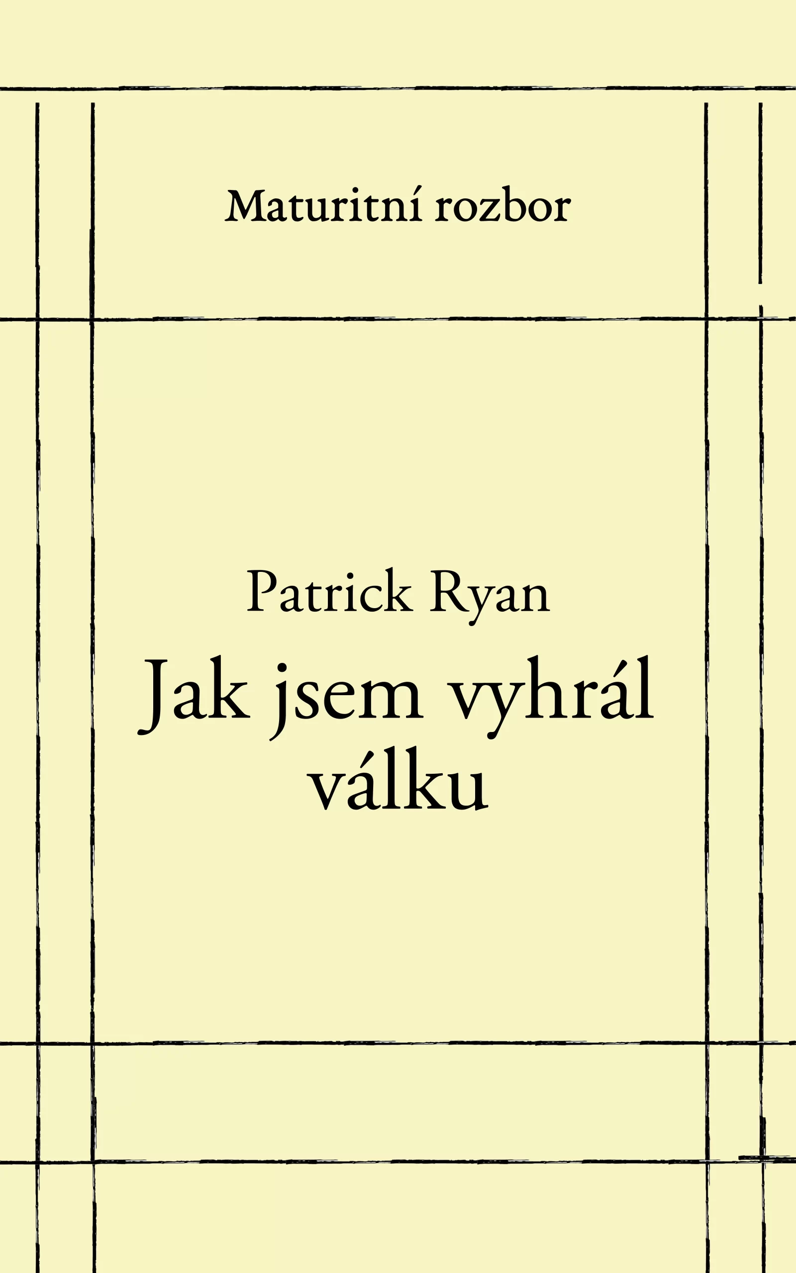 Jak jsem vyhrál válku - rozbor