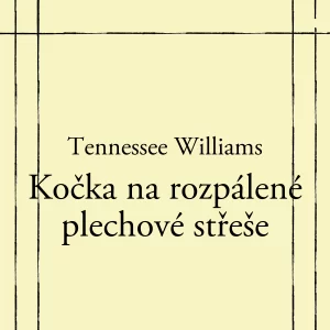 Kočka na rozpálené plechové střeše - rozbor